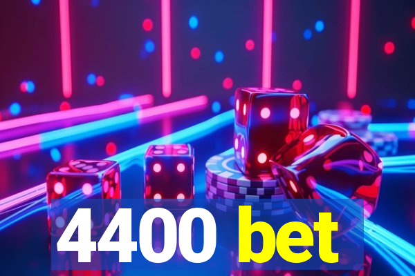 4400 bet